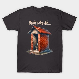 Built Like A Brick T-Shirt